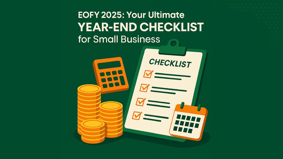 EOFY 2025: Your Ultimate Year-End Checklist for Small Business