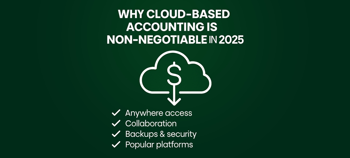 Why Cloud-Based Accounting Is Non-Negotiable in 2025