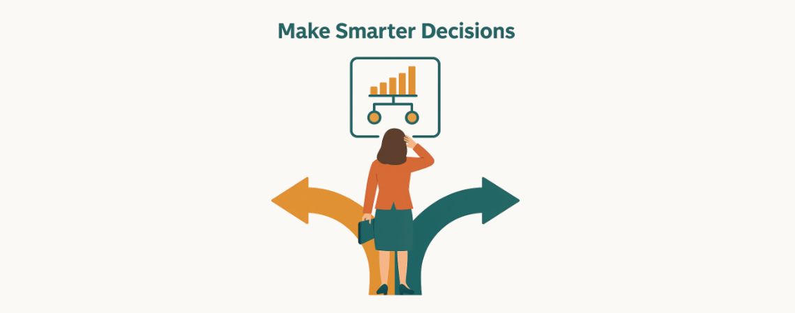 Make Smarter Decisions