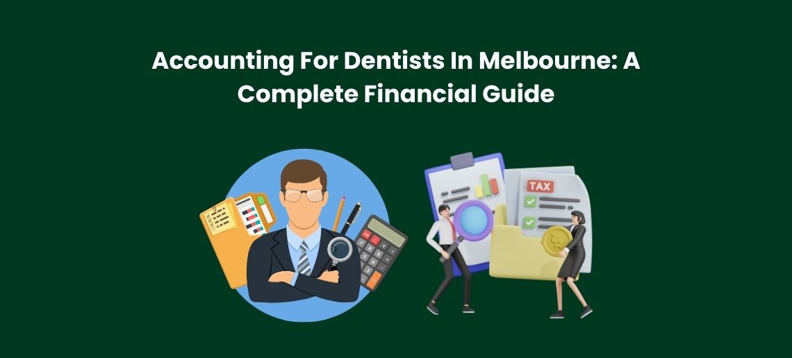 Accounting For Dentists In Melbourne: A Complete Financial Guide