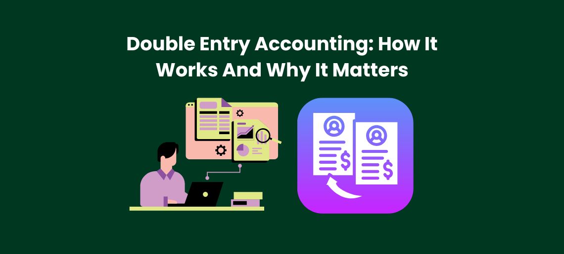 Double Entry Accounting: How It Works And Why It Matters