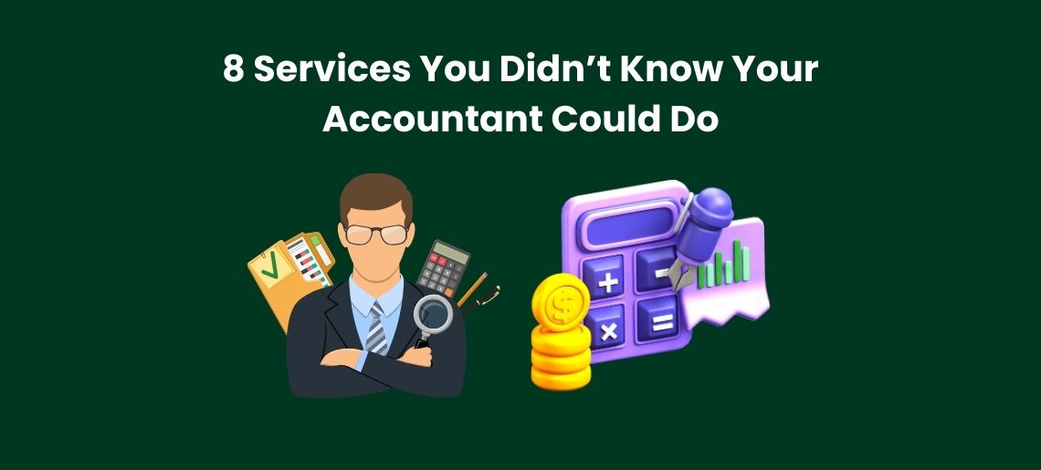 8 Services You Didn’t Know Your Accountant Could Do