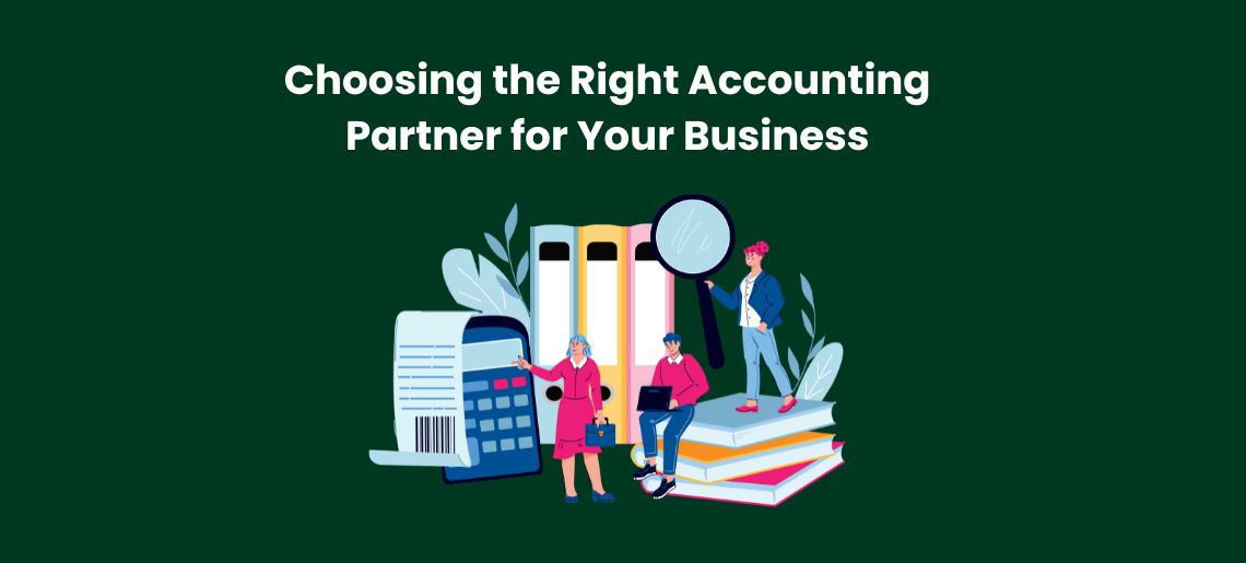 Choosing the Right Accounting Partner for Your Business