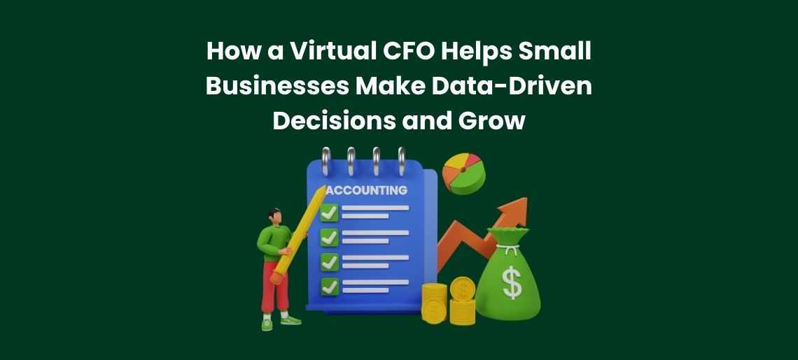 How a Virtual CFO Helps Small Businesses Make Data-Driven Decisions and Grow