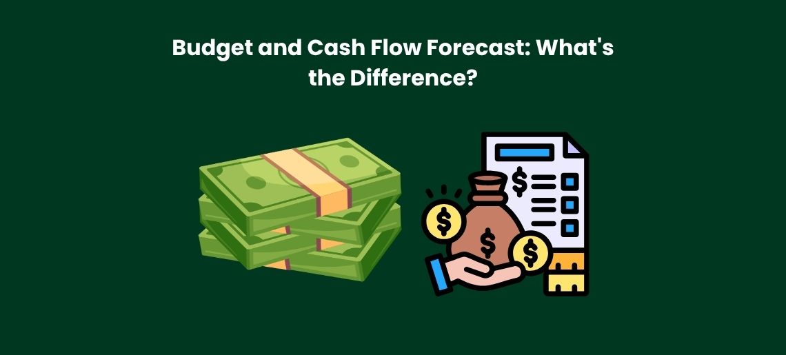 Budget and Cash Flow Forecast: What’s the Difference?