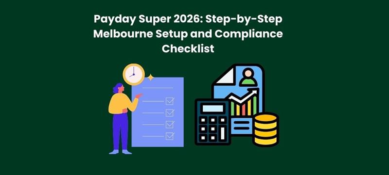 Payday Super 2026: Step-by-Step Melbourne Setup and Compliance Checklist