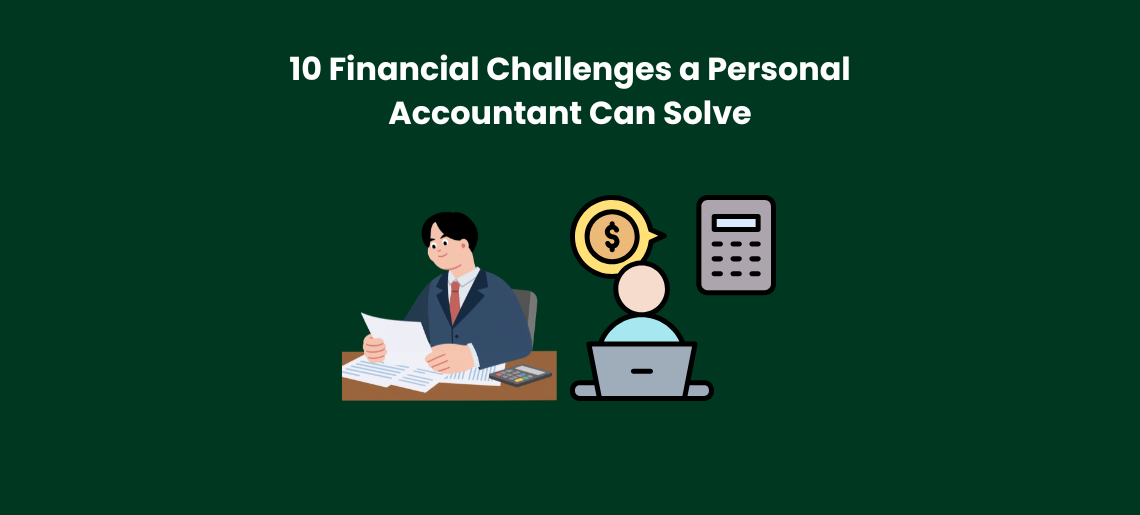 10 Financial Challenges a Personal Accountant Can Solve
