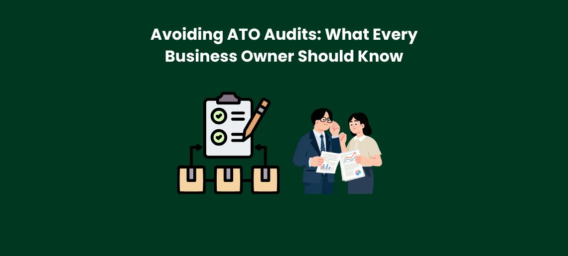 Avoiding ATO Audits: What Every Business Owner Should Know