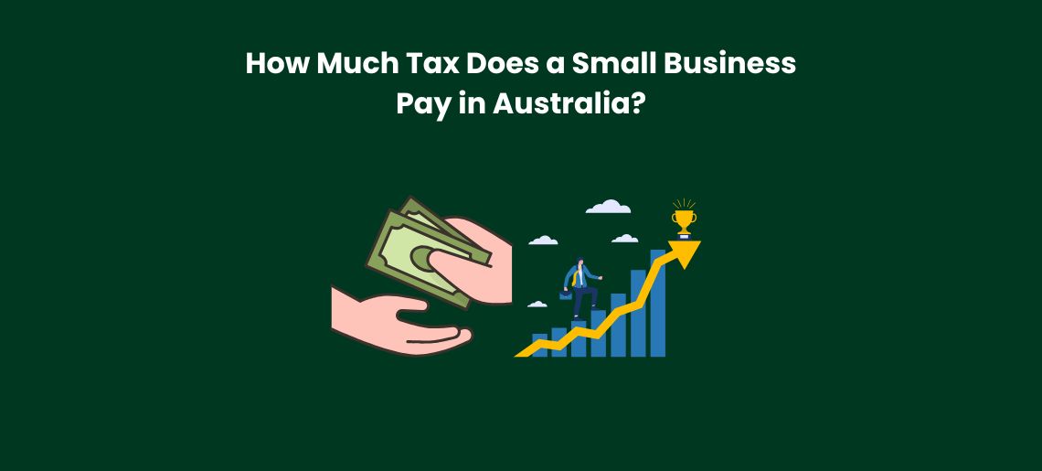How Much Tax Does a Small Business Pay in Australia?