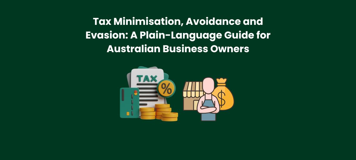Tax Minimisation, Avoidance and Evasion: A Plain-Language Guide for Australian Business Owners