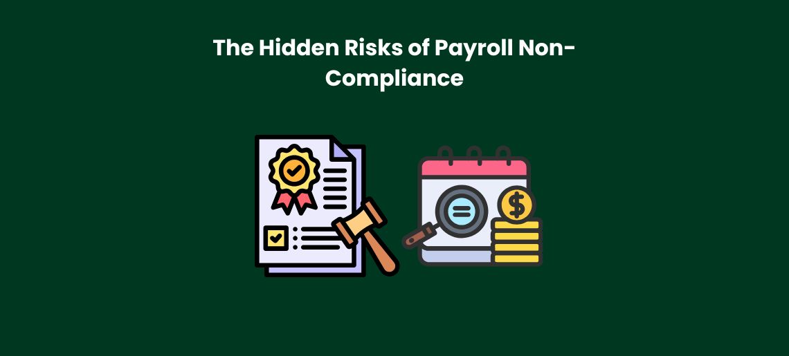 The Hidden Risks of Payroll Non-Compliance